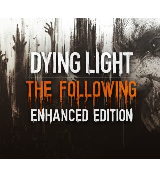 Dying Light: The Following Enhanced Edition Uncut Steam Key EUROPE
